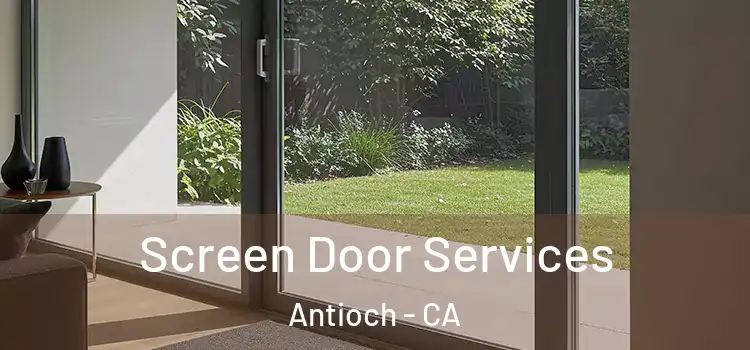 Screen Door Services Antioch - CA