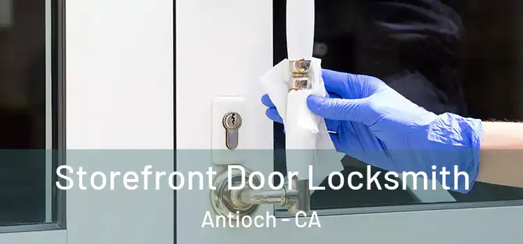 Storefront Door Locksmith Antioch - CA
